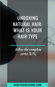 Unboxing Natural Hair What Is Your Hair Type