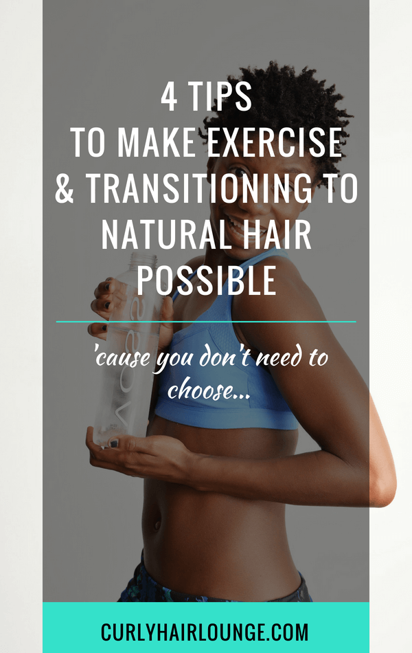 4 Tips To Make Exercise and Transitioning To Natural Hair Possible