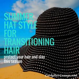 Summer Hat Style For Transitioning Hair