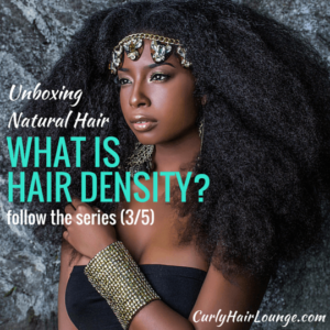 Unboxing Natural Hair_What Is Hair Density?