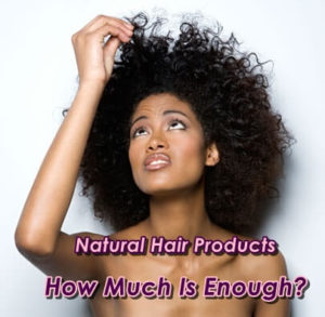 Natural Curly Hair Products_ How much is enough?