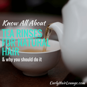 Tea Rinse For Natural Hair