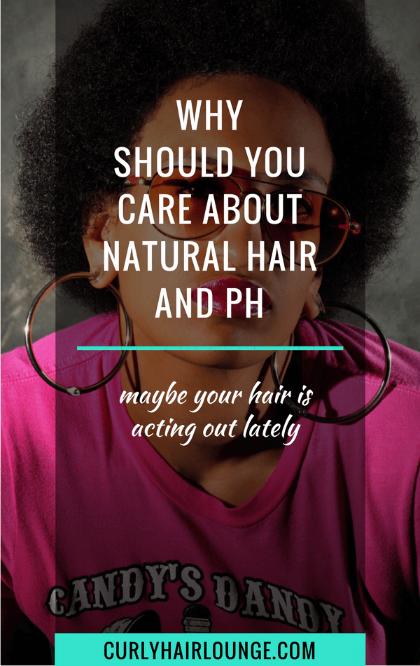 Why Should You Care About Natural Hair And pH
