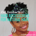 Kick Boredom With Hair Accessories For Natural Hair