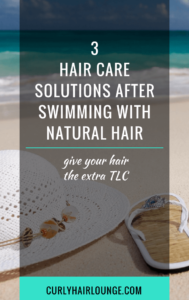3 Hair Care Solutions After Swimming With Natural Hair