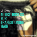 3 Moisturisers For Transitioning Hair