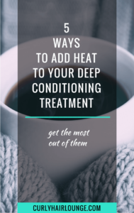 5 Ways To Add Heat To Your Deep Conditioning Treatment