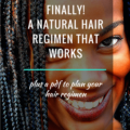 Finally A Natural Hair Regimen That Works