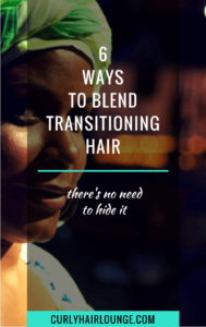 6 Ways To Blend Transitioning Hair