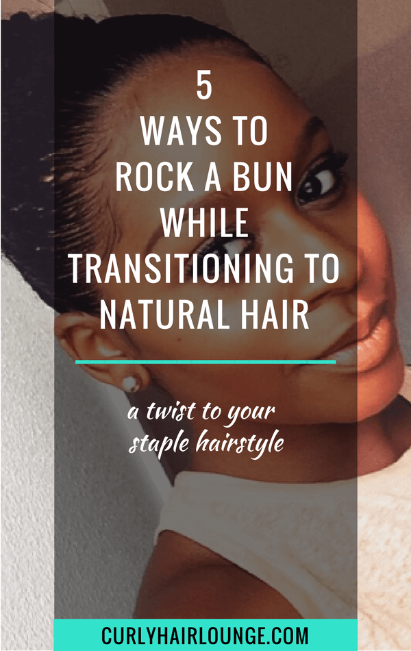 5 ways to rock a bun hairstyle while transitioning