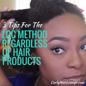 3 Tips For The LOC Method Regardless of Hair Product