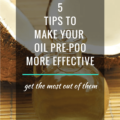 5 Tips To Make Your Oil Pre-Poo More Effective