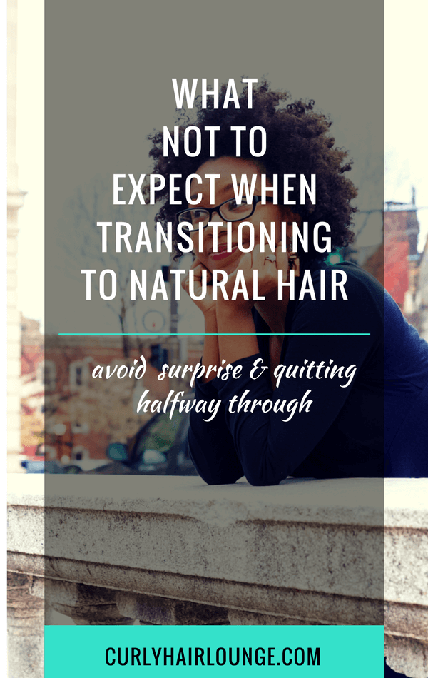 What Not To Expect When Transitioning To Natural Hair