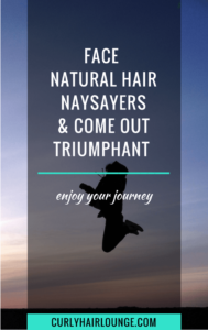 Facing Natural Hair Naysayers And Coming Out Triumphant
