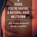 8 signs youre having a natural hair meltdown