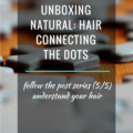 Unboxing Natural Hair Connecting The Dots