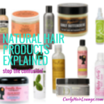 Natural Hair Products Explained