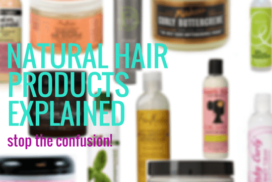 Featured Image for Blog Post Natural Hair Products Explained