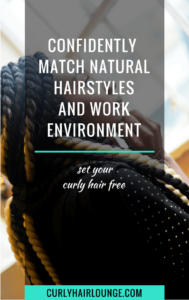 confidently match natural hairstyles and work environment