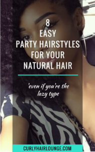8 EASY PARTY HAIRSTYLES FOR YOUR NATURAL HAIR