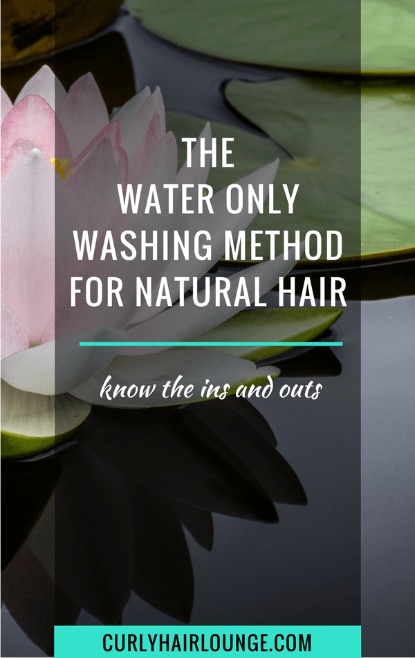 The Water Only Washing Method For Natural Hair