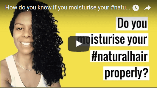 Do you Moisturise Your Natural Hair Properly