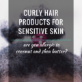 Curly Hair Products For Sensitive Skin