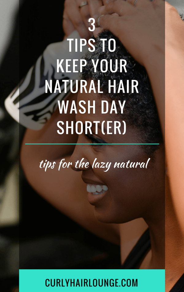 3 Tips To Keep Your Natural Hair Wash Day Short