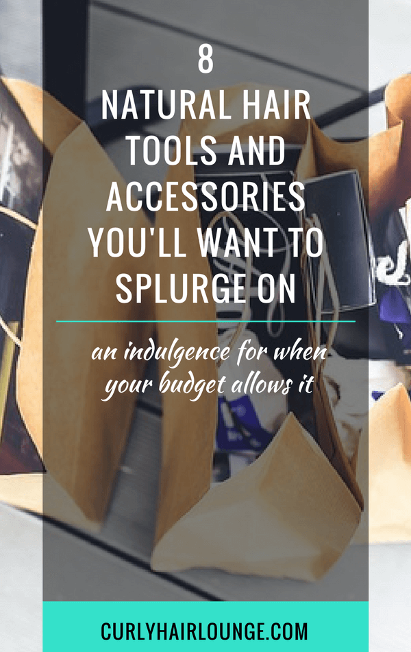 Natural Hair Tools And Accessories to Splurge On