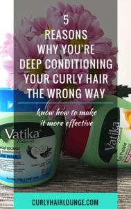 5 Reasons Why You're Deep Conditioning Your Curly Hair The Wrong Way
