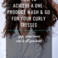 How To Achieve A One Product Wash And Go For Your Curly Hair