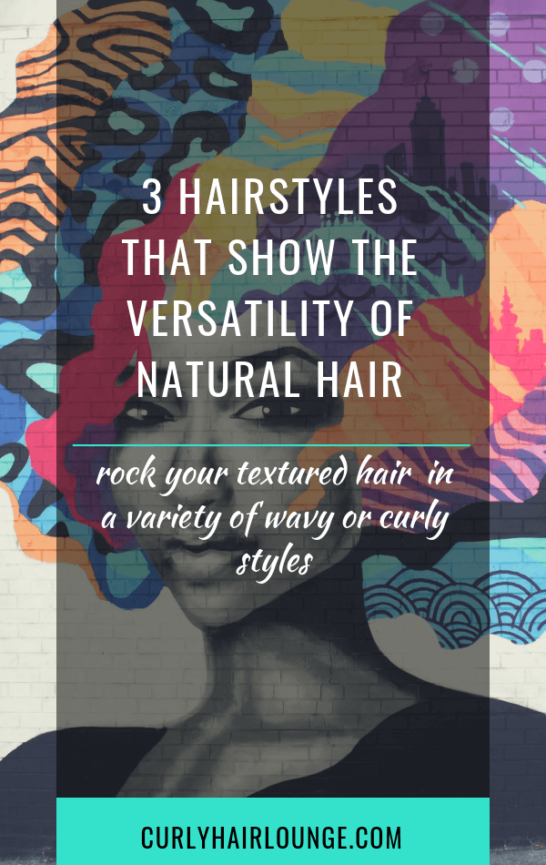 3 Hairstyles That Show The Versatility Of Natural Hair