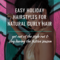 Easy Holiday Hairstyles For Natural Curly Hair