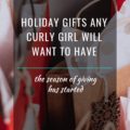 Holiday Gifts Any Curly Girl Will Want To Have