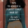 Tips To Achieve A Perfect Curly Hair Set
