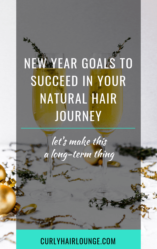 New Year Goals To Succeed In Your Natural Hair Journey