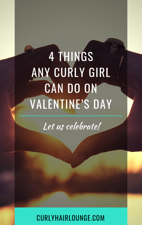 4 Things Any Curly Girl Can Do On Valentine’s Day