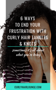 6 Ways To End Your Frustration With Curly Hair Tangles And Knots