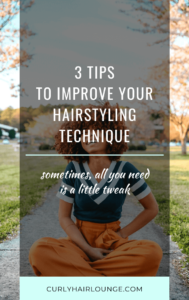 3 Tips To Improve Your Hairstyling Technique